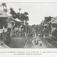 La rue de la Liberté à Cayenne, le 24 avril 1910 à cinq heures du soir - Les dernières élections…